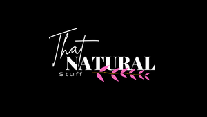 That Natural Stuff ™